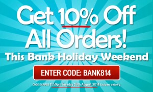 Save 10% off on everything even existing offers this Bank Holiday weekend!